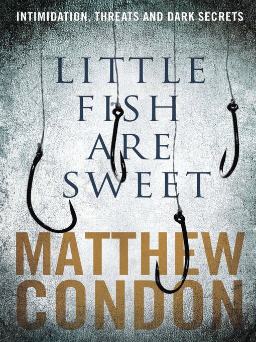 Title details for Little Fish Are Sweet by Matthew Condon - Available